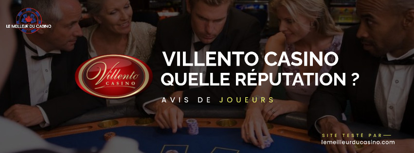 quelle est la reputation aupres des joueurs du casino en ligne Villento