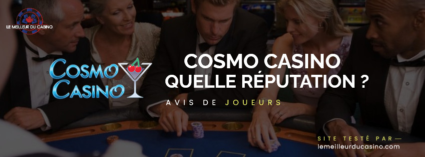 quelle est la reputation aupres des joueurs du site Cosmo Casino
