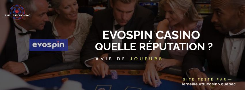 quelle est la reputation aupres des joueurs du Evospin Casino