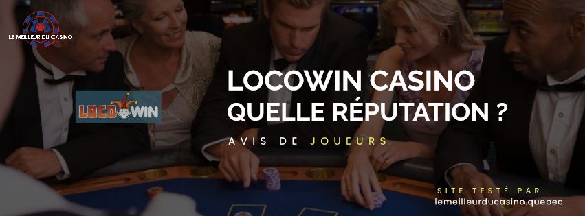 quelle est la reputation aupres des joueurs du Locowin Casino